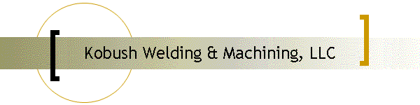 Kobush Welding & Machining, LLC